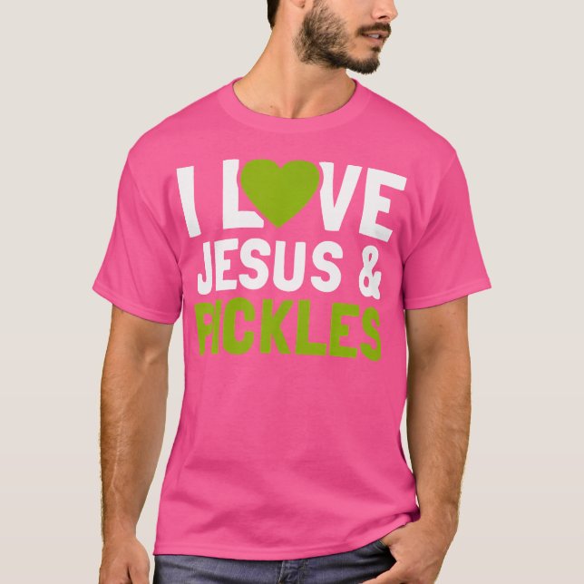 T-shirt I Love Pickles Jesus Drôle Religieux Bible Pickle (Devant)