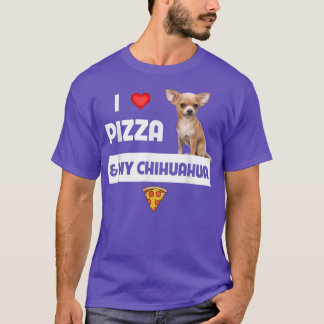 T-shirt I Love Pizza and My Chihuahua Dog Owner Pepperoni