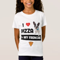 I Love Pizza and My Frenchie Dog French Bulldog Fo