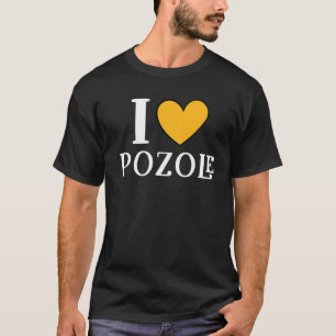 T-shirt I Love Pozole Mexican Food 9
