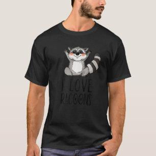 T-shirt I Love Racoons mignon Animal Love Pet Citation