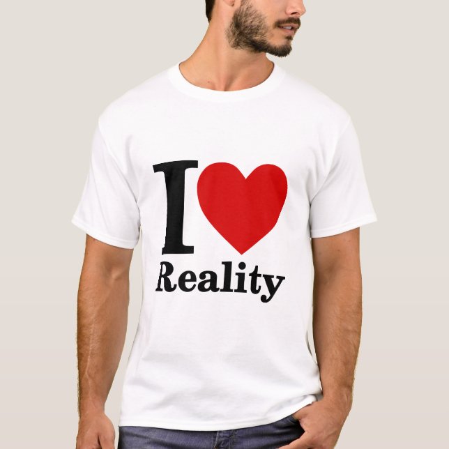 T-shirt I Love Reality (Devant)