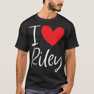 T-shirt I Love Riley Nom Fille Personnalisée Femme BFF Fri