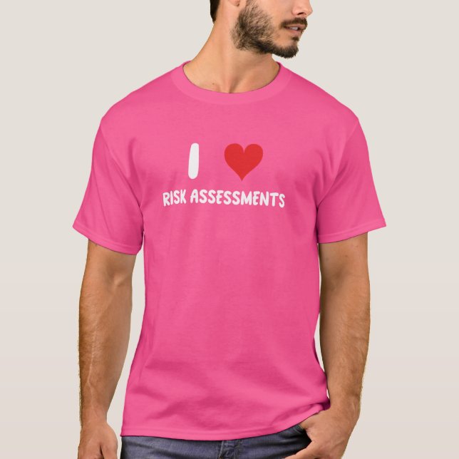 T-shirt I Love Risk Assessment - Conseiller Analyst Compli (Devant)