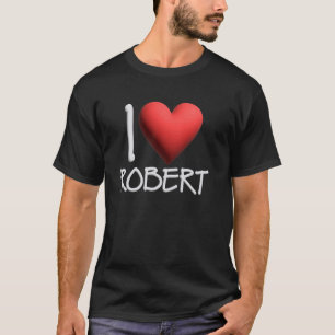 T-shirt I Love Robert Nom Hommes Personnalisés Guy BFF Ami