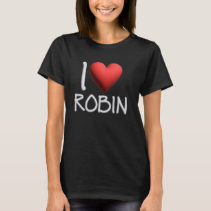 T-shirt I Love Robin Nom Personnalisé Fille Femme Ami H