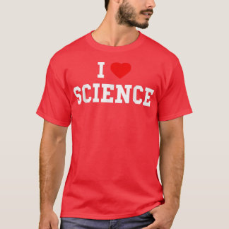 T-shirt I Love Science Shirt - Science for Men, Women, Ki