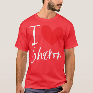 T-shirt I Love Sharon Nom Personalized Girl Woman Bff Fri