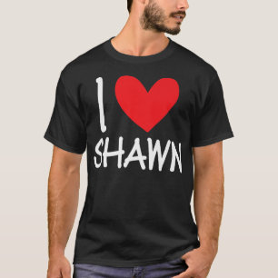 T-shirt I Love Shawn Nom Personnalisé Hommes Guy BFF Ami