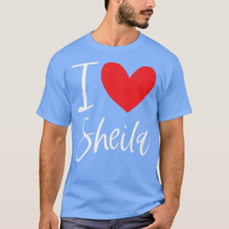 T-shirt I Love Sheila Nom Fille Personnalisée Femme Bff Fr