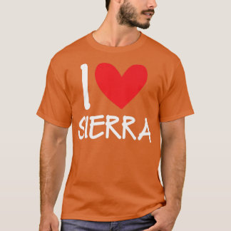 T-shirt I Love Sierra Name Fille Personnalisée Femme Bff F