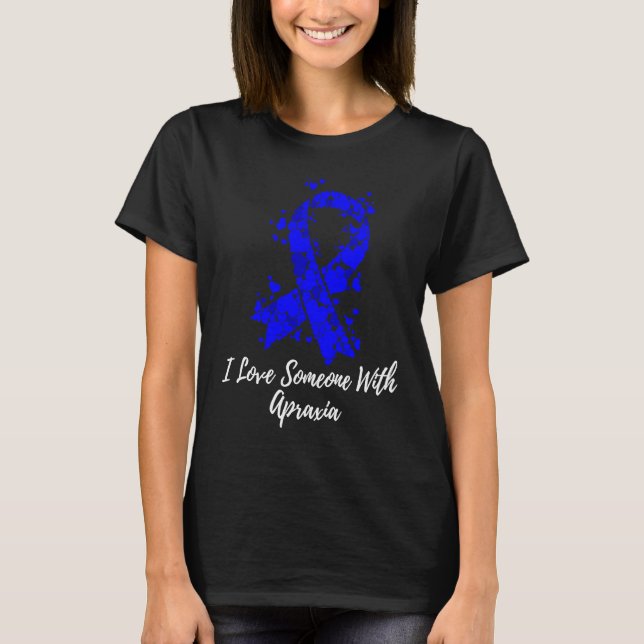 T-shirt I Love Someone With Apraxia Awareness (Devant)