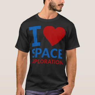T-shirt I Love Space Exploration