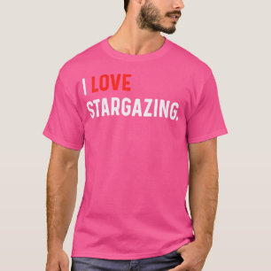 T-shirt I Love Stargazing - Coeur - Stars Space Telescope