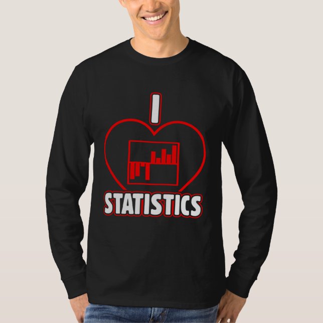 T-shirt I Love Statistics Actuarial Science Insurance Data (Devant)