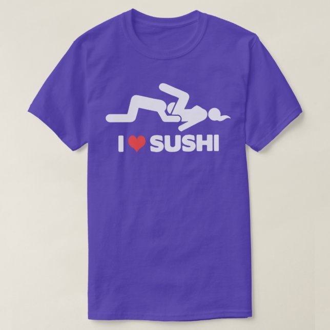 T-shirt I Love Sushi Adult Dirty Funny Bachelor Party (Design devant)