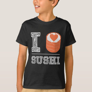 T-shirt I love sushi - Asian Food Sushi Roll Foody