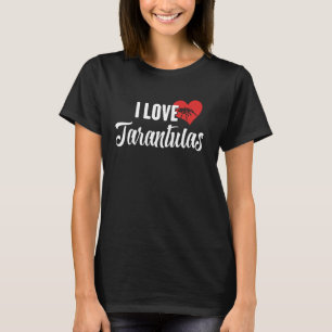T-shirt I Love Tarantulas cadeau pour Reptile et Lizard Lo