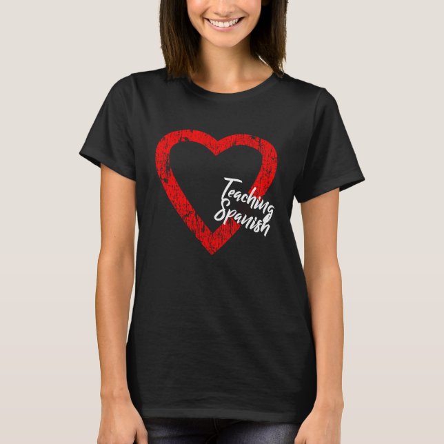 T-shirt I Love Teaching Spanish Valentine's Day Spanish Te (Devant)