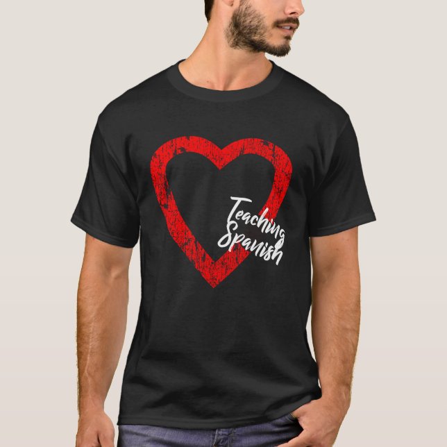 T-shirt I Love Teaching Spanish Valentine's Day Spanish Te (Devant)