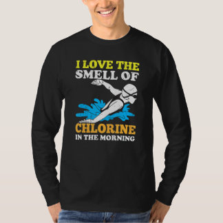 T-shirt I Love The Smell Of Chlorine In The Morning Swimmi