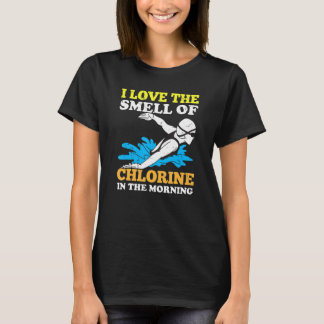 T-shirt I Love The Smell Of Chlorine In The Morning Swimmi