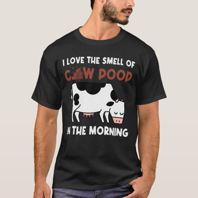 T-shirt I Love The Smell Of Cow Poop (Devant)