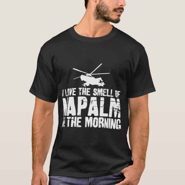 T-shirt I Love The Smell Of Napalm In The Morning (Devant)