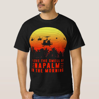 T-shirt I Love The Smell of Napalm in The Morning