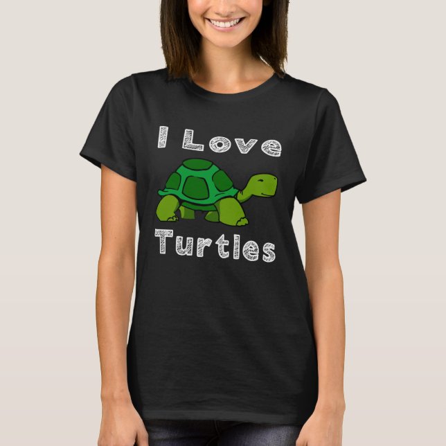 T-shirt I Love Turtles Tortoise Reptile Zoo Sea Turtle Oce (Devant)