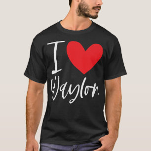 T-shirt I Love Waylon Nom Personnalisé Garçon Homme BFF Am
