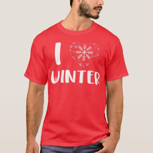 T-shirt I Love Winter Funny Snow Season Activités hivernal