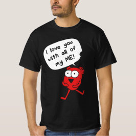 T-shirt I Love You With All My Me – Cute Valentine