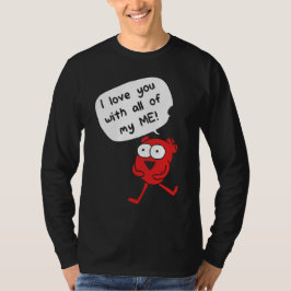 T-shirt I Love You With All My Me – Cute Valentine