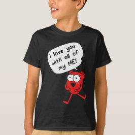 T-shirt I Love You With All My Me – Cute Valentine