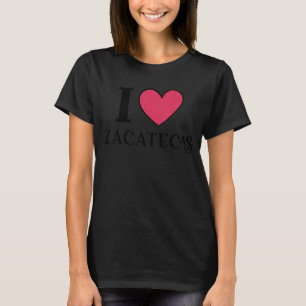 T-shirt I Love Zacatecas Mexique Vacances