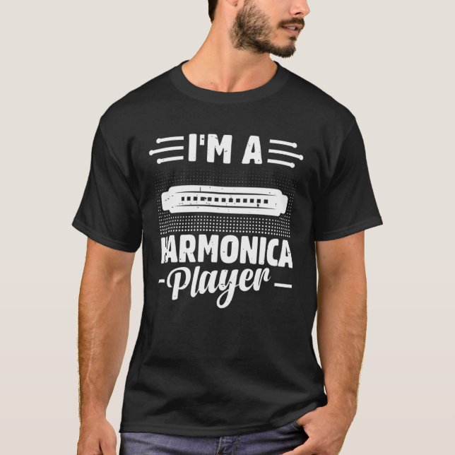 T-shirt I m A Harmonica Player Harmonica Mouth Organ Music (Devant)