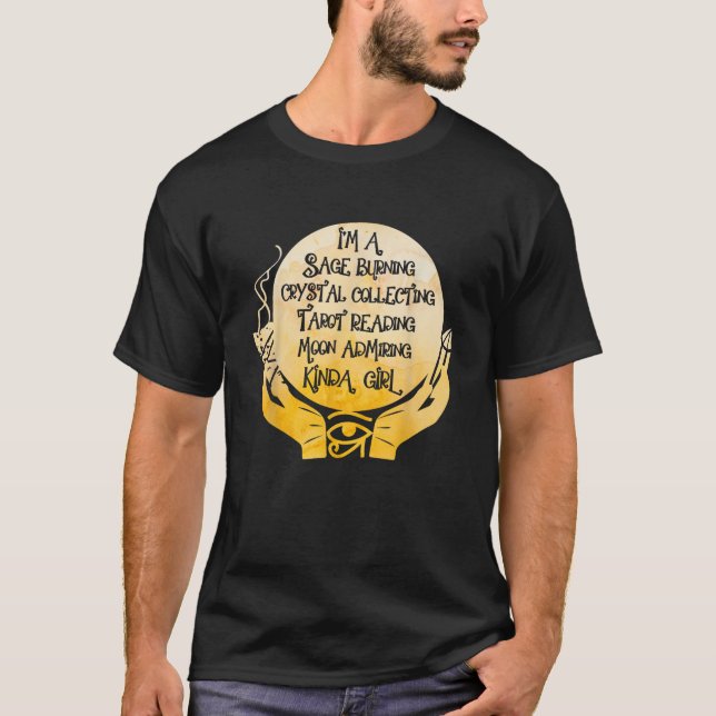 T-shirt I m A Sage Burning Crystal Collecting Tarot (Devant)