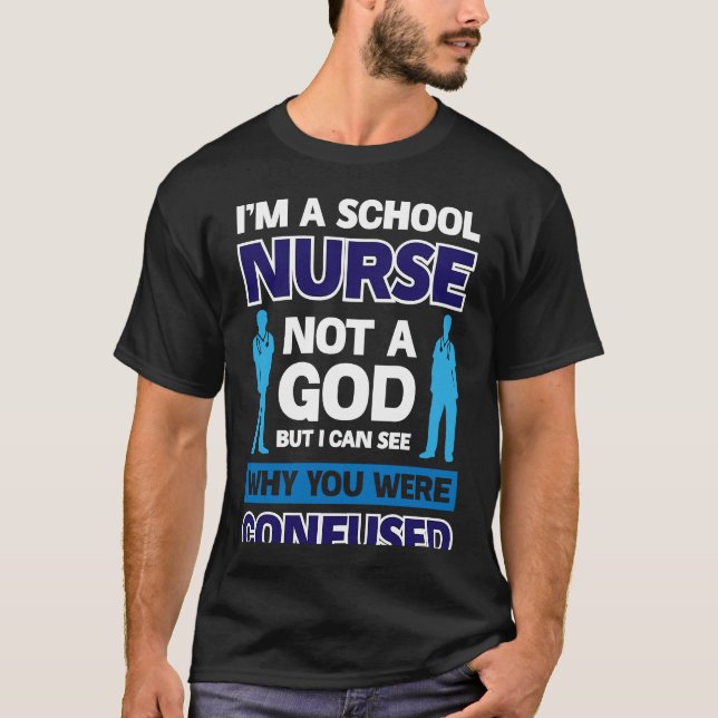 T-shirt I´m A School Nurse Not A God (Devant)