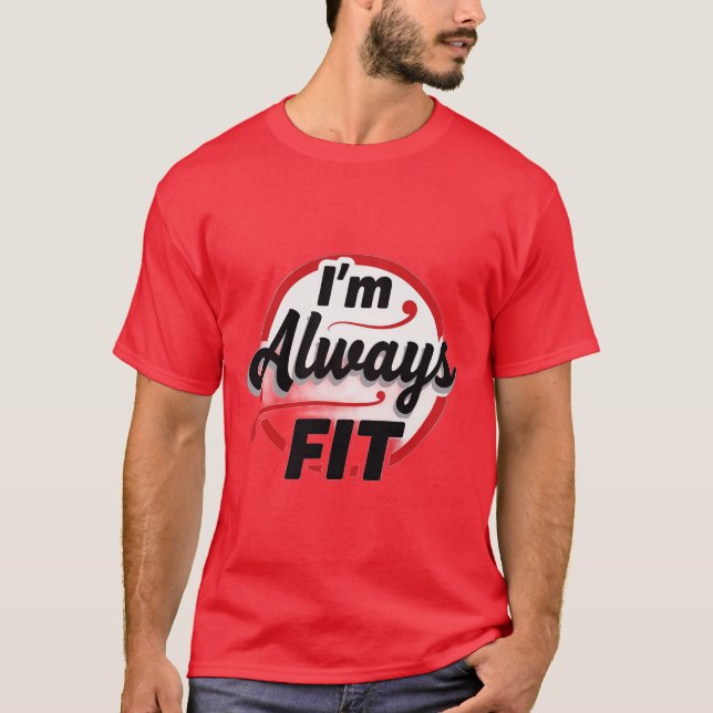 T-shirt I’m Always Fit (Devant)