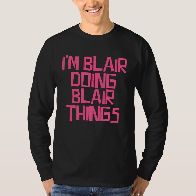 T-shirt I m Blair doing Blair things (Devant)