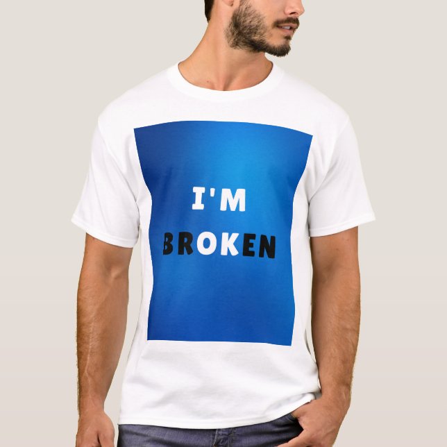 T-shirt I’M BROKEN - Conception de devis émotionnels audac (Devant)