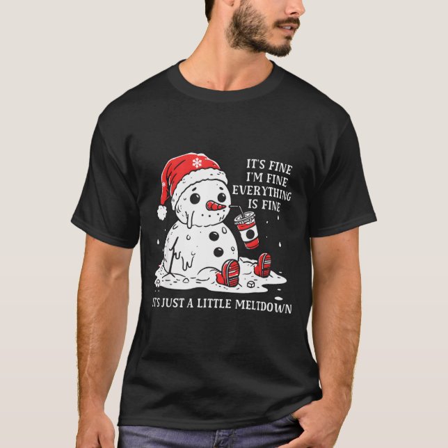T-shirt I’m Fine It's Fine Just Having Meltdown Christmas  (Devant)