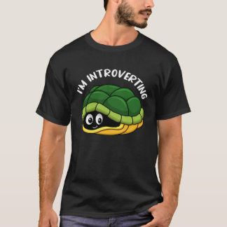 T-shirt I m Introverting Reptile Sea Animal Tortoise Turtl