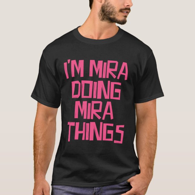 T-shirt I m Mira doing Mira things (Devant)