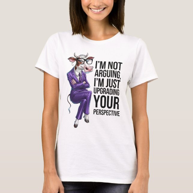 T-shirt I’m Not Arguing I’m Upgrading Your Opinion   (Devant)