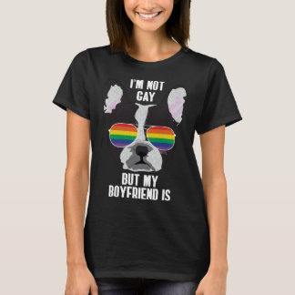 T-shirt I m Not Gay But My Boyfriend Is Dog Gay Pride