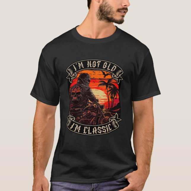 T-shirt I M Not Old I M Classic Motorcycle Old Man Biker   (Devant)