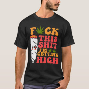 T-shirt I_m Obtenir une mauvaise herbe élevée drôle