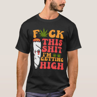 T-shirt I_m Obtenir une mauvaise herbe élevée drôle